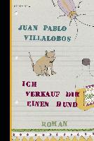 Ich verkauf dir einen Hund - Juan Pablo Villalobos