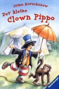Der kleine Clown Pippo - Irina Korschunow