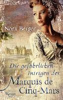 Die gefährlichen Intrigen des Marquis de Cinq Mars - Nora Berger