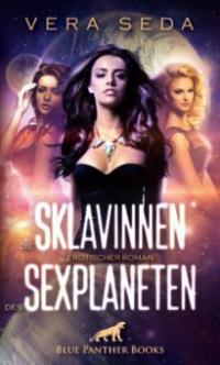 Die Sklavinnen des Sexplaneten | Erotischer Roman - Vera Seda