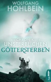 Die Chronik der Unsterblichen - Göttersterben - Wolfgang Hohlbein