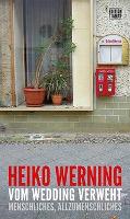 Vom Wedding verweht - Heiko Werning