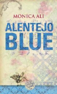 Alentejo Blue - Monica Ali