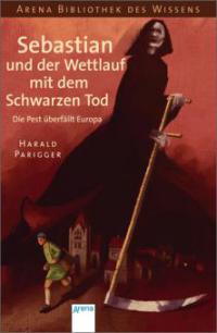 Sebastian und der Wettlauf mit dem Schwarzen Tod - Harald Parigger