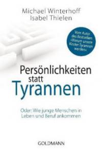 Persönlichkeiten statt Tyrannen - Michael Winterhoff, Isabel Thielen