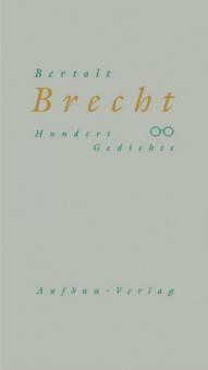 Hundert Gedichte - Bertolt Brecht