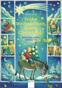 Frohe Weihnachten, liebes Christkind! - Sigrid Heuck