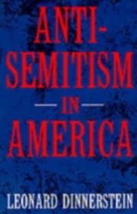 Antisemitism in America - Leonard Dinnerstein
