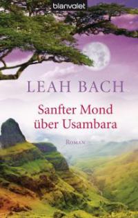 Sanfter Mond über Usambara - Leah Bach