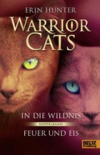 Warrior Cats, In die Wildnis / Warrior Cats, Feuer und Eis - Erin Hunter