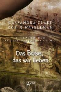 Das Böse, das wir lieben - Robin Wasserman, Cassandra Clare