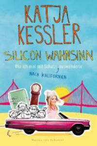 Silicon Wahnsinn - Katja Kessler