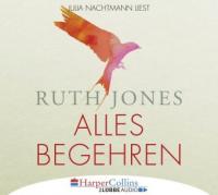 Alles Begehren, 6 Audio-CDs - Ruth Jones