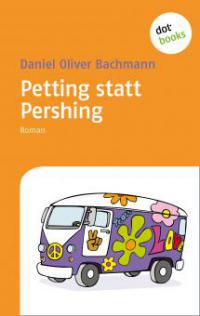 Petting statt Pershing - Daniel Oliver Bachmann