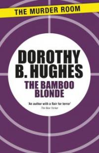 The Bamboo Blonde - Dorothy B. Hughes