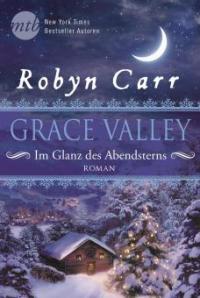 Grace Valley - Im Glanz des Abendsterns - Robyn Carr