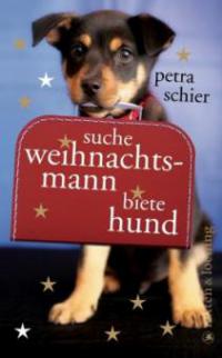 Suche Weihnachtsmann - biete Hund - Petra Schier