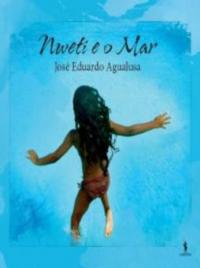 Nweti e o Mar - José Eduardo Agualusa
