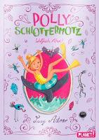 Polly Schlottermotz 4: Walfisch Ahoi! - Lucy Astner