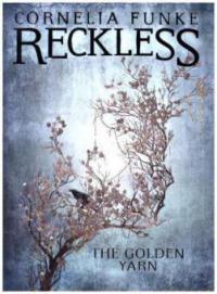 Reckless - The Golden Yarn - Cornelia Funke