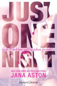 Just One Night: Gute Mädchen gibt es schon zu viele ... - Jana Aston