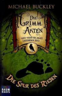Die Grimm-Akten 01 - Michael Buckley