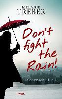 Don't fight the Rain! - Melanie Treber