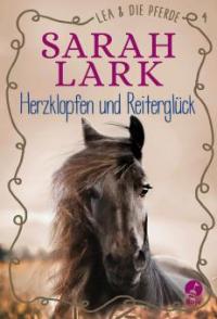 Lea und die Pferde - Herzklopfen und Reiterglück - Sarah Lark, Christiane Gohl