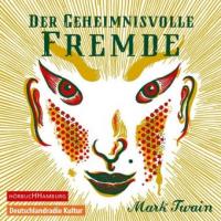 Der geheimnisvolle Fremde, 2 Audio-CDs - Mark Twain