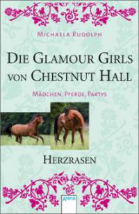 Die Glamour Girls von Chestnut Hall - Herzrasen - Michaela Rudolph
