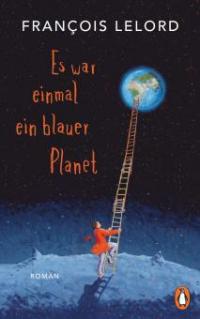 Es war einmal ein blauer Planet - François Lelord