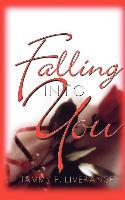 Falling Into You - Tammy P. Liverance