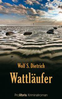 Wattläufer - Wolf S. Dietrich