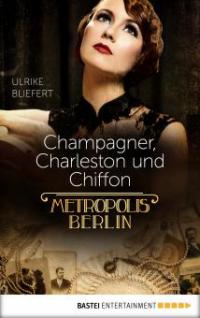 Champagner, Charleston und Chiffon - Ulrike Bliefert