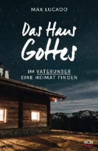 Das Haus Gottes - Max Lucado