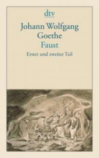 Faust, Erster und Zweiter Teil - Johann Wolfgang von Goethe