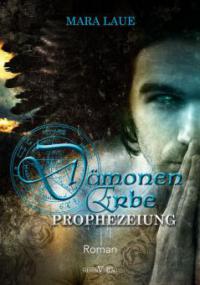 Prophezeiung - Mara Laue