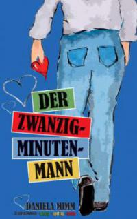 Der Zwanzig-Minuten-Mann - Daniela Mimm