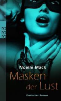 Masken der Lust - Noëlle Mack