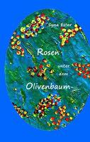 Rosen unter dem Olivenbaum - Syna Ester