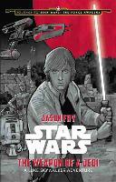 Journey to Star Wars: The Force Awakens the Weapon of a Jedi: A Luke Skywalker Adventure - Jason Fry