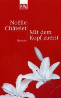 Mit dem Kopf zuerst - Noëlle Châtelet