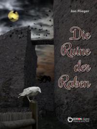 Die Ruine der Raben - Jan Flieger