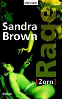 Rage - Zorn - Sandra Brown