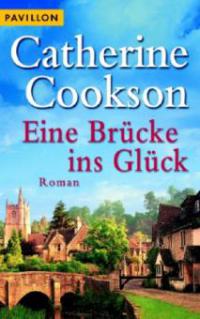 Eine Brücke ins Glück - Catherine Cookson