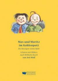 Max und Moritz im Kohlenpott - Jott Wolf