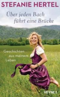 Über jeden Bach führt eine Brücke - Stefanie Hertel, Peter Käfferlein, Olaf Köhne