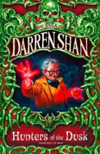 Hunters of the Dusk (The Saga of Darren Shan, Book 7) - Darren Shan