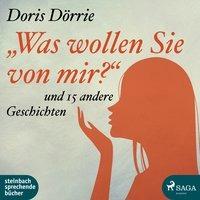 "Was wollen Sie von mir?", 1 MP3--CD - Doris Dörrie