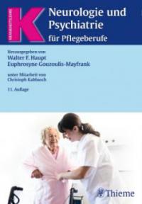 Neurologie und Psychiatrie für Pflegeberufe - Euphrosyne Gouzoulis-Mayfrank, Walter F. Haupt